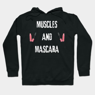 Muscles and mascara - muscles and mascara gift Hoodie